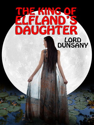 cover image of The King of Elfland's Daughter